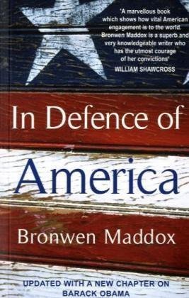 In Defence of America: Amazon.co.uk: Bronwen Maddox: Books